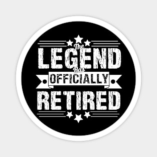 : The Legend Has Officially Retired Funny Retirement T-Shirt Funny Retirement Gifts. Cool Retirement T-Shirts. Magnet